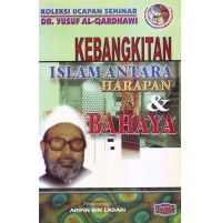 KEBANGKITAN ISLAM ANTARA HARAPAN & BAHAYA